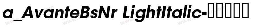 a_AvanteBsNr LightItalic字体转换